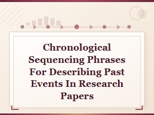 Chronological Sequencing Phrases for Describing Past Events in Research Papers