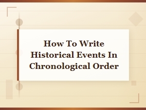 How to Write Historical Events in Chronological Order: Effective Phrasing Strategies