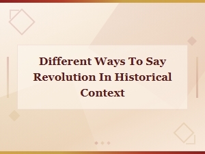 Historical Terms for Revolution: Alternative Words and Phrases Explained
