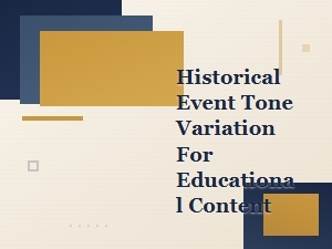 Historical Event Tone Variation for Educational Content